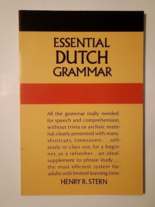 Henry R. Stern - Essential Dutch Grammar (gramatica limbii neerlandeze / olandeze)