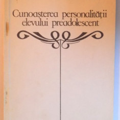 CUNOASTEREA PERSONALITATII ELEVULUI PREADOLESCENT - INDRUMARI PENTRU PROFESORI SI PARINTI de GEORGETA DAN - SPINOIU... NICOLAE RADU - RADULESCU , 1981