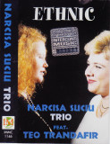Caseta audio: Narcisa Suciu Trio feat. Teo Trandafir &ndash; Ethnic ( originala ), Casete audio, Pop
