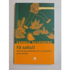FA SALTUL!...de FARRELL SILVERBERG 2008