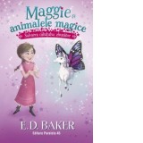 Maggie si animalele magice. Volumul 1: Salvarea calutului zburator - E D Baker, Maria Fiera