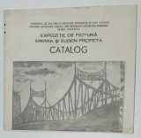 EREMIA SI EUGEN PROFETA , EXPOZITIE DE PICTURA , CATALOG , 1979 , DEDICATIE *
