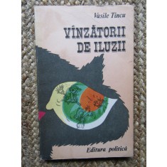 Vanzatorii de iluzii - Vasile Tincu