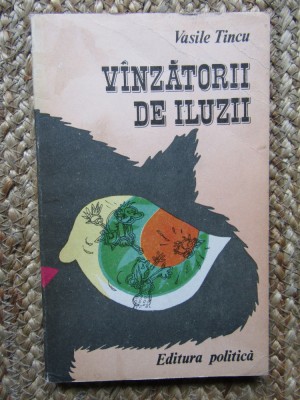 Vanzatorii de iluzii - Vasile Tincu foto