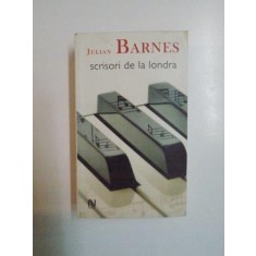 SCRISORI DE LA LONDRA de JULIAN BARNES , 2006