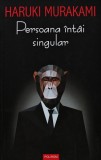 Persoana intai singular - 2022 - Haruki Murakami ($R163), Polirom