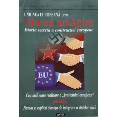 Uniunea Europeana Sau Marea Amagire - Cristopher Booker Richard North , E544