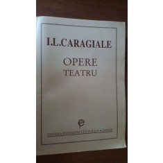 Opere. Teatru- I.L.Caragiale