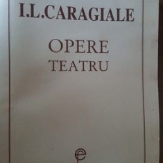 Opere. Teatru- I.L.Caragiale