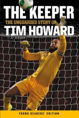 The Keeper: The Unguarded Story of Tim Howard Young Readers&amp;#039; Edition foto