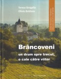Tereza Sinigalia, Oliviu Boldura - Brancoveni un drum spre trecut, o cale catre