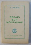 ESSAIS SUR MONTAIGNE par E. LABLENIE , 1967