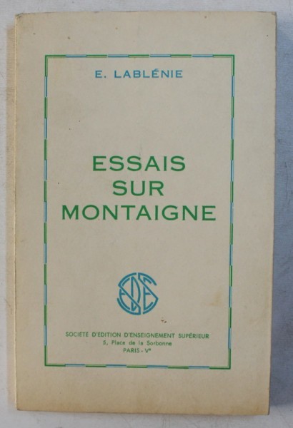 ESSAIS SUR MONTAIGNE par E. LABLENIE , 1967