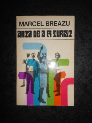 Marcel Breazu - Arta de a fi turist foto