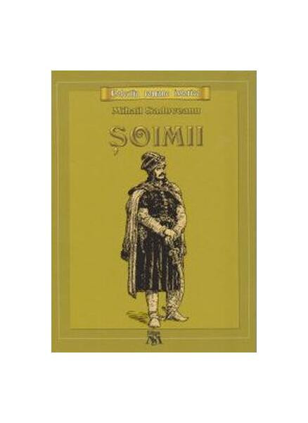 Șoimii - Paperback brosat - Mihail Sadoveanu - Mihail Sadoveanu