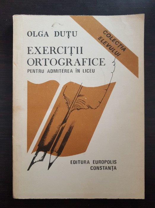 EXERCITII ORTOGRAFICE PENTRU ADMITEREA IN LICEU - Olga Dutu