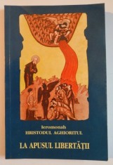 LA APUSUL LIBERTATII de IEROMONAH HRISTODUL AGHIORITUL , 2000 foto