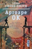 Aproape OK - Leesa Cross-Smith, Editura Trei, Fiction Connection, Roman, Beletristica, 390 Pagini, 2022