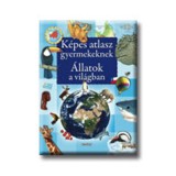K&eacute;pes atlasz gyermekeknek - &Aacute;llatok a vil&aacute;gban