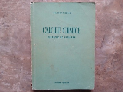 Hellmut Fiedler - Calcule chimice - Culegere de probleme, 1956 foto