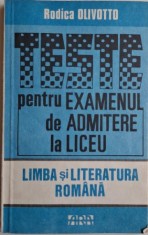 Teste pentru examenul de admitere la liceu. Limba si literatura romana &ndash; Rodica Olivotto