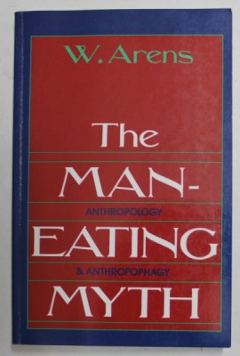 THE MAN- EATING MYTH - ANTHROPOLOGY and ANTHROPOPHAGY by W. ARENS , 1980 foto
