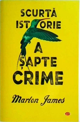 Marlon James - Scurta istorie a sapte crime foto
