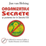 Organizatiile secrete si puterea lor in secolul XX - Jan Van Helsing