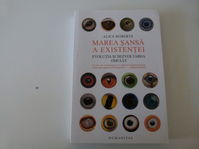Marea sansa a existentei- Alice Roberts foto