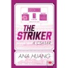 The Striker - A csat&aacute;r - (K&uuml;l&ouml;nleges kiad&aacute;s) - Ana Huang
