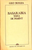 Basarabia, Tara de Pamant - Geo Bogza, Editura Ara, 1991, Carte Istorie, Limba Romana, 103 Pagini