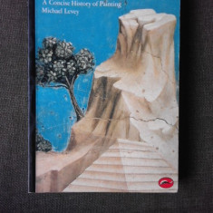 FROM GIOTTO TO CEZANNE, A CONCISE HISTORY OF PAINTING - MICHAEL LEVEY (CARTE IN LIMBA ENGLEZA)