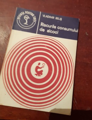 RISCURILE CONSUMULUI DE ALCOOL Vladimir Belis foto