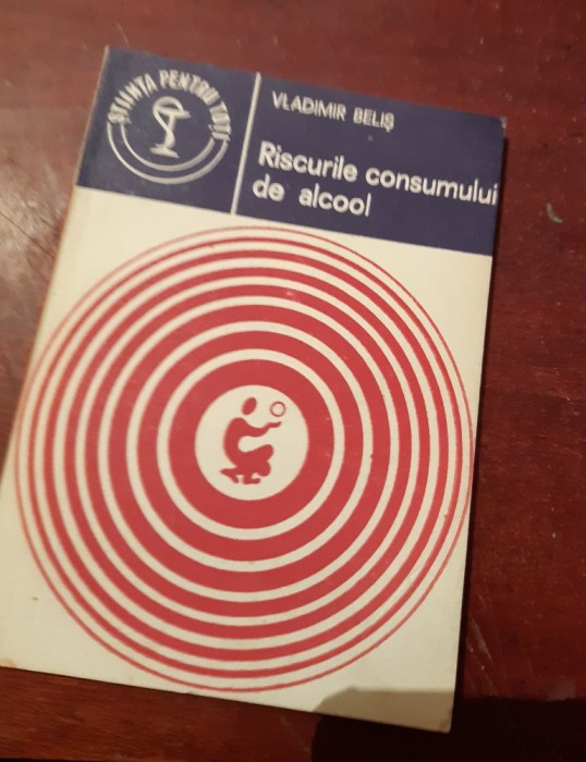 RISCURILE CONSUMULUI DE ALCOOL Vladimir Belis