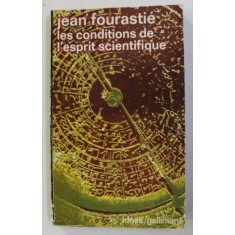LES CONDITIONS DE L&#039; ESPRIT SCIENTIFIQUE par JEAN FOURASTIE , 1966