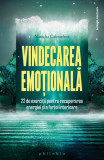 Vindecarea emoțională. 22 de exerciții pentru recuperarea energiei și a forței interioare - Paperback brosat - Natacha Calestr&eacute;m&eacute; - Philobia