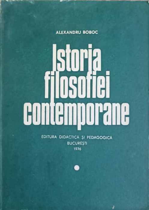 ISTORIA FILOSOFIEI CONTEMPORANE-ALEXANDRU BOBOC-220089