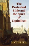 Protestant Ethic and the Spirit | Max Weber