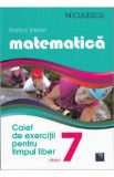 Matematica - Clasa a- VII-a - Caiet de exercitii pentru limpul liber - Rozica Stefan