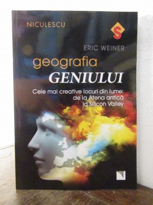 Geografia geniului - Eric Weiner foto