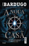 A noua casa | Leigh Bardugo