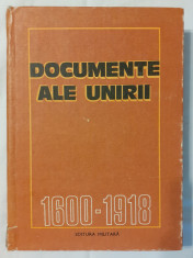 Documente ale Unirii (1600-1918) - C. Cazani?teanu (coordonator) - 1984 foto