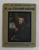 P. de CHAMPAIGNE - COLLECTION &#039;&#039; LES PEINTRES ILLUSTRES &#039;&#039; NR. 42 , 1913