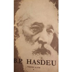 B . P . HASDEU - SCRIERI ALESE