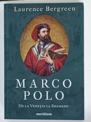 MARCO POLO , DE LA VENETIA LA SHANGDU de LAURENCE BERGREEN , 2022 foto