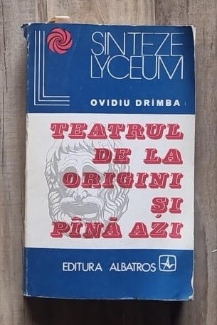 Teatrul de la origini si pana astazi - Ovidiu Drimba