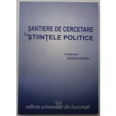 SANTIERE DE CERCETARE IN STIINTELE POLITICE , coordonator GEORGETA GHEBREA , 2010