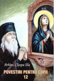 Povestiri pentru copii. Volumul 12 - Cleopa Ilie