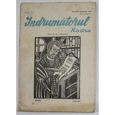 INDRUMATORUL NOSTRU , REVISTA , ANUL II , NR. 5- 6 , NOIEMBRIE - DECEMBRIE , 1942