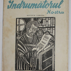 INDRUMATORUL NOSTRU , REVISTA , ANUL II , NR. 5- 6 , NOIEMBRIE - DECEMBRIE , 1942